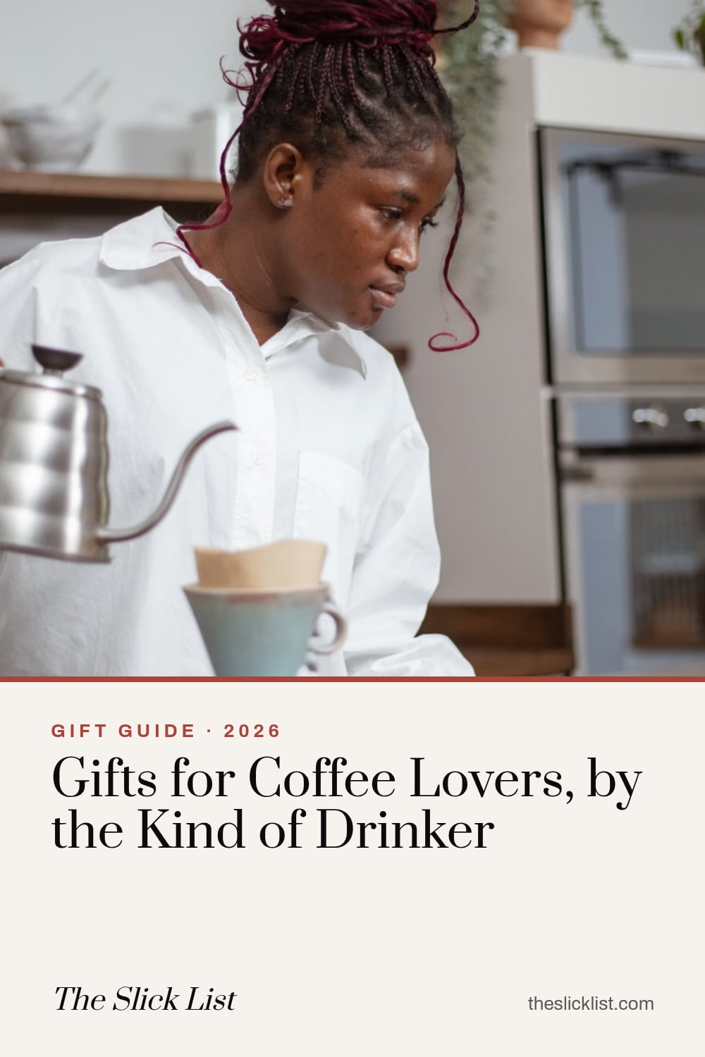 Pinterest image: "Gifts for Coffee Lovers, by the Kind of Drinker", a gift guide from The Slick List