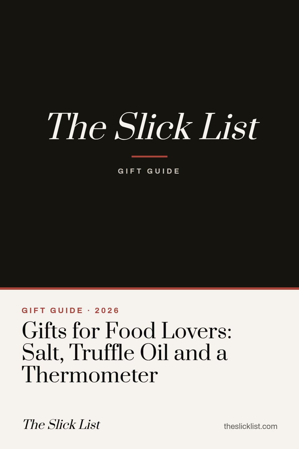 Pinterest image: "Gifts for Food Lovers: Salt, Truffle Oil and a Thermometer", a gift guide from The Slick List