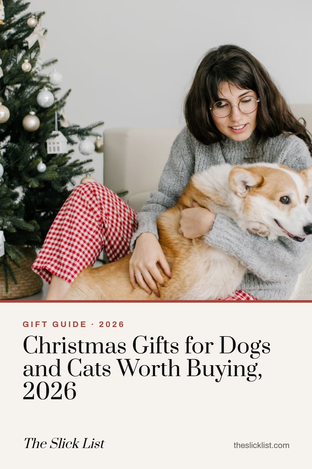 Pinterest image: "Christmas Gifts for Dogs and Cats Worth Buying, 2026", a gift guide from The Slick List