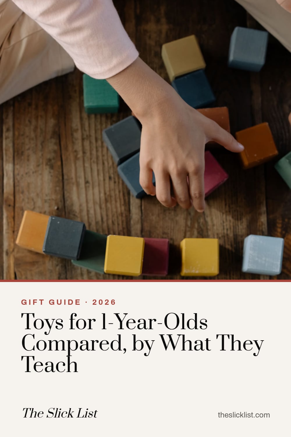 Pinterest image: "Toys for 1-Year-Olds Compared, by What They Teach", a gift guide from The Slick List